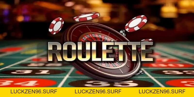 Mẹo chơi Roulette hiệu quả và chiến thuật dễ áp dụng nhất - LUCKZEN96.SURF