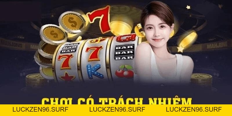 Chơi có trách nhiệm để đảm bảo an toàn khi tham gia cá cược - LUCKZEN96.SURF
